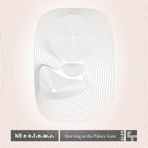 kit n c.l.a.w.s – Starving at the Palace Gate