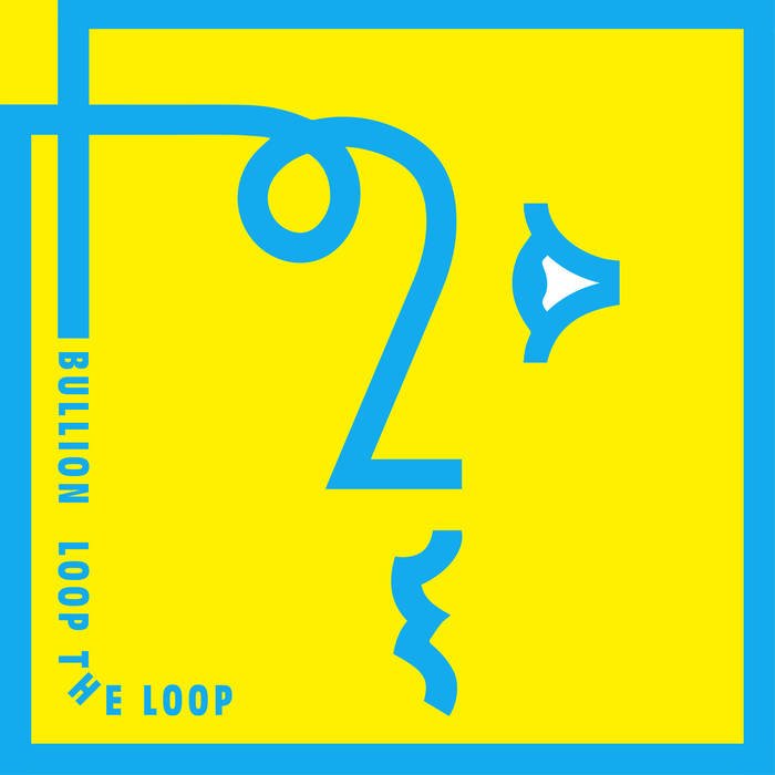 Bullion – Loop the Loop