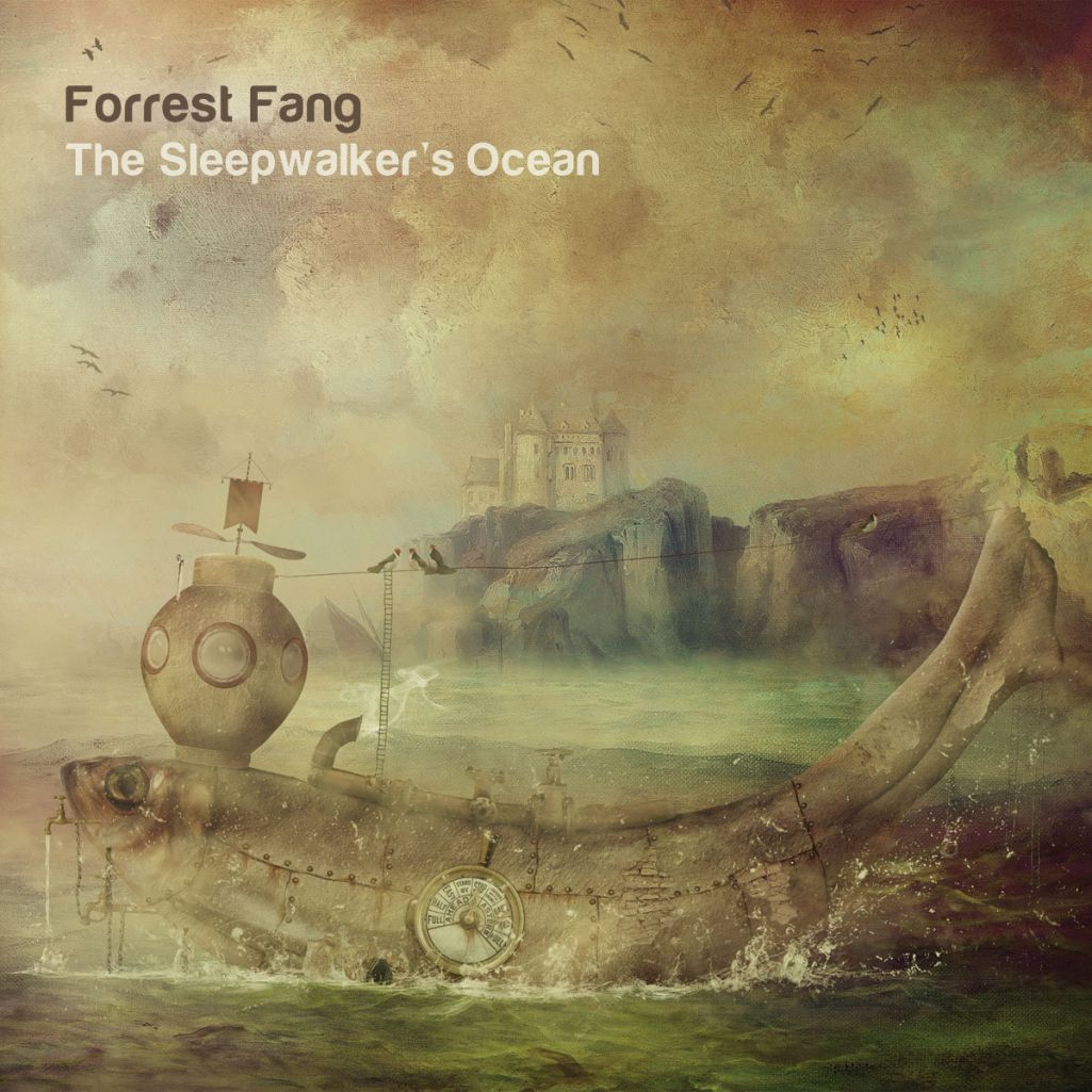 Forrest Fang – The Sleepwalker’s Ocean