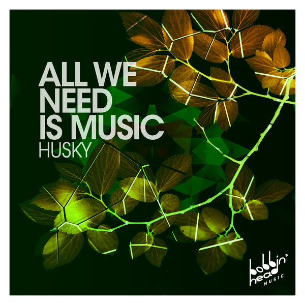 Husky – All We Need Is Music
