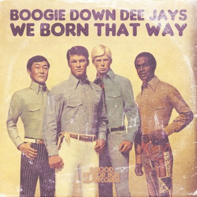 Boogie Down Dee Jays – We Born That Way