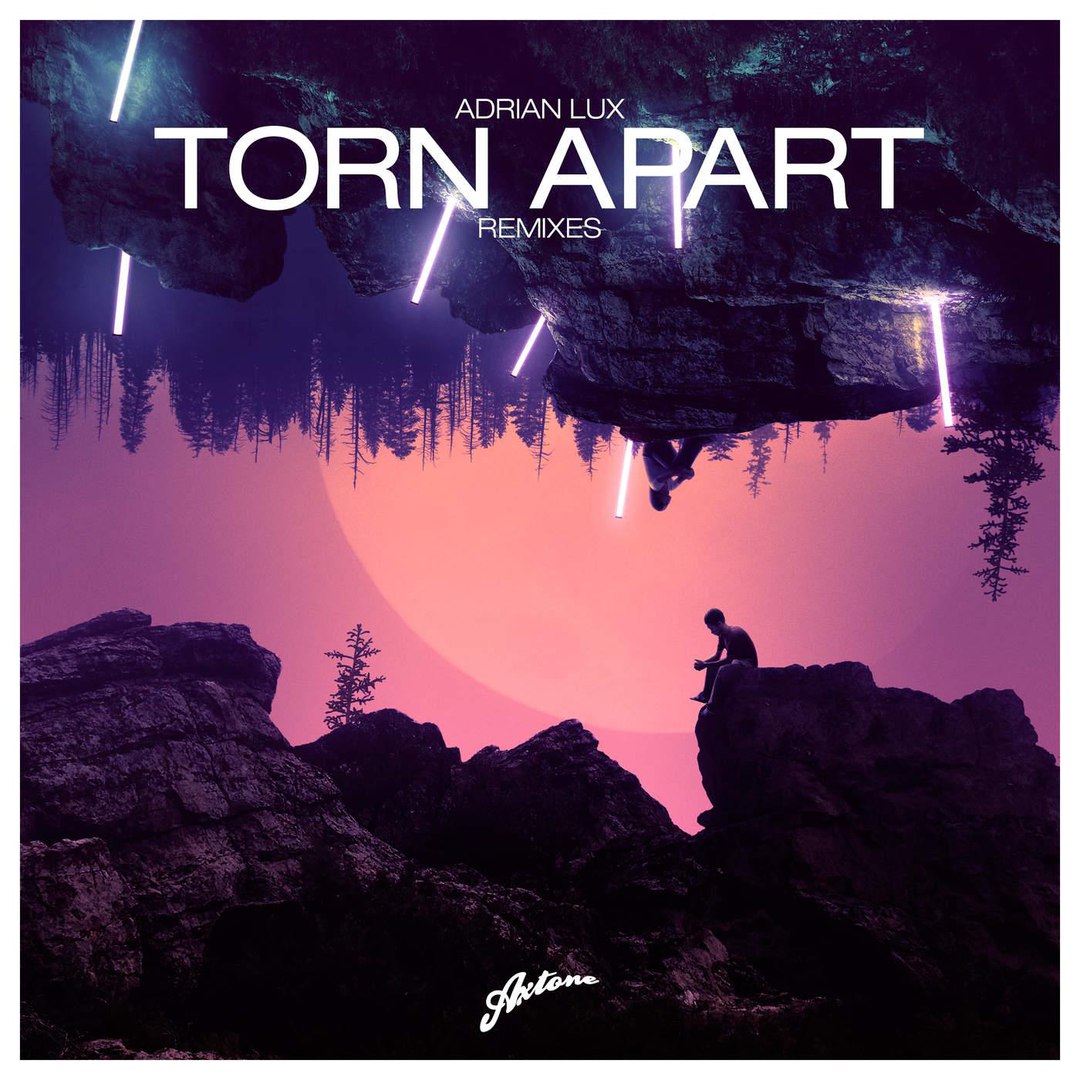 Adrian Lux – Torn Apart – Remixes