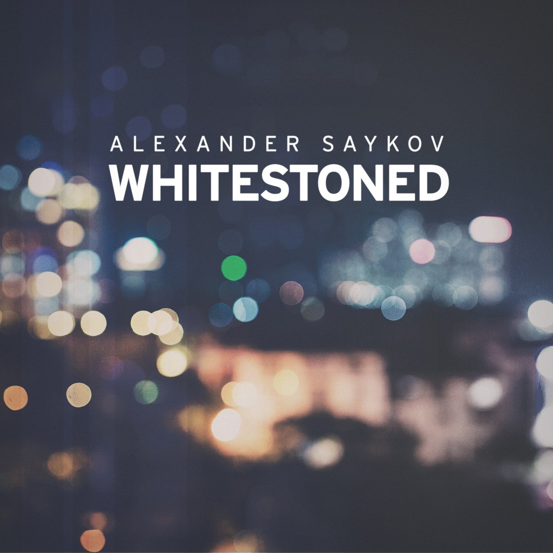 Alexander Saykov – Whitestoned