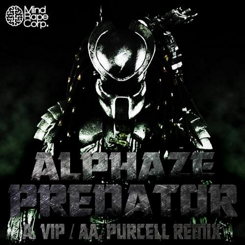 Alphaze – Predator VIP / Purcell Remix