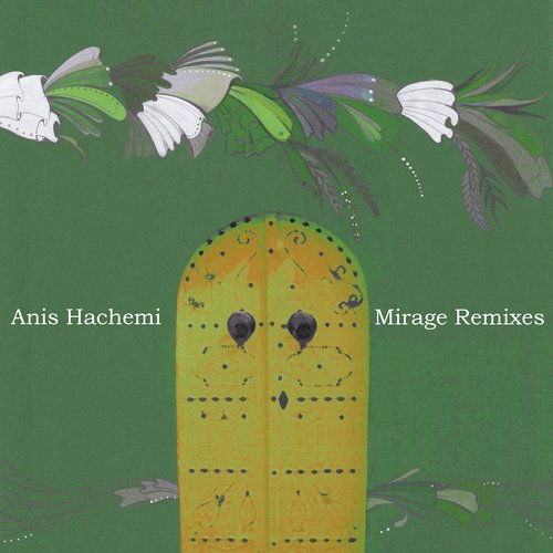 Anis Hachemi – Mirage Remixes