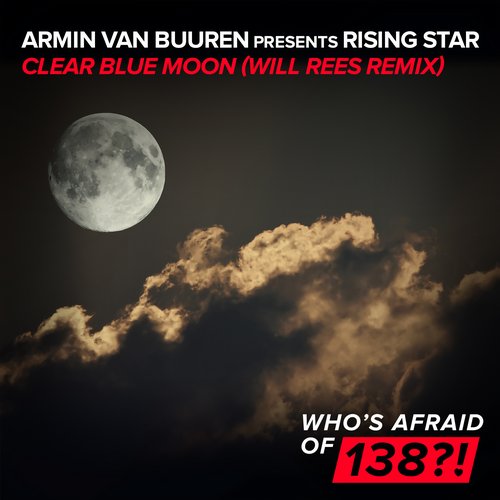 Armin van Buuren Pres. Rising Star – Clear Blue Moon – Will Rees Remix