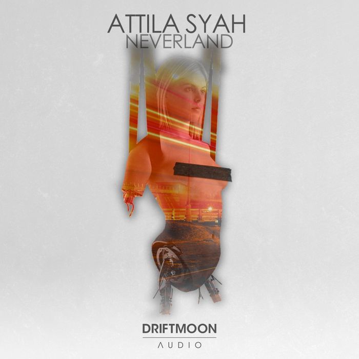 Attila Syah – Neverland