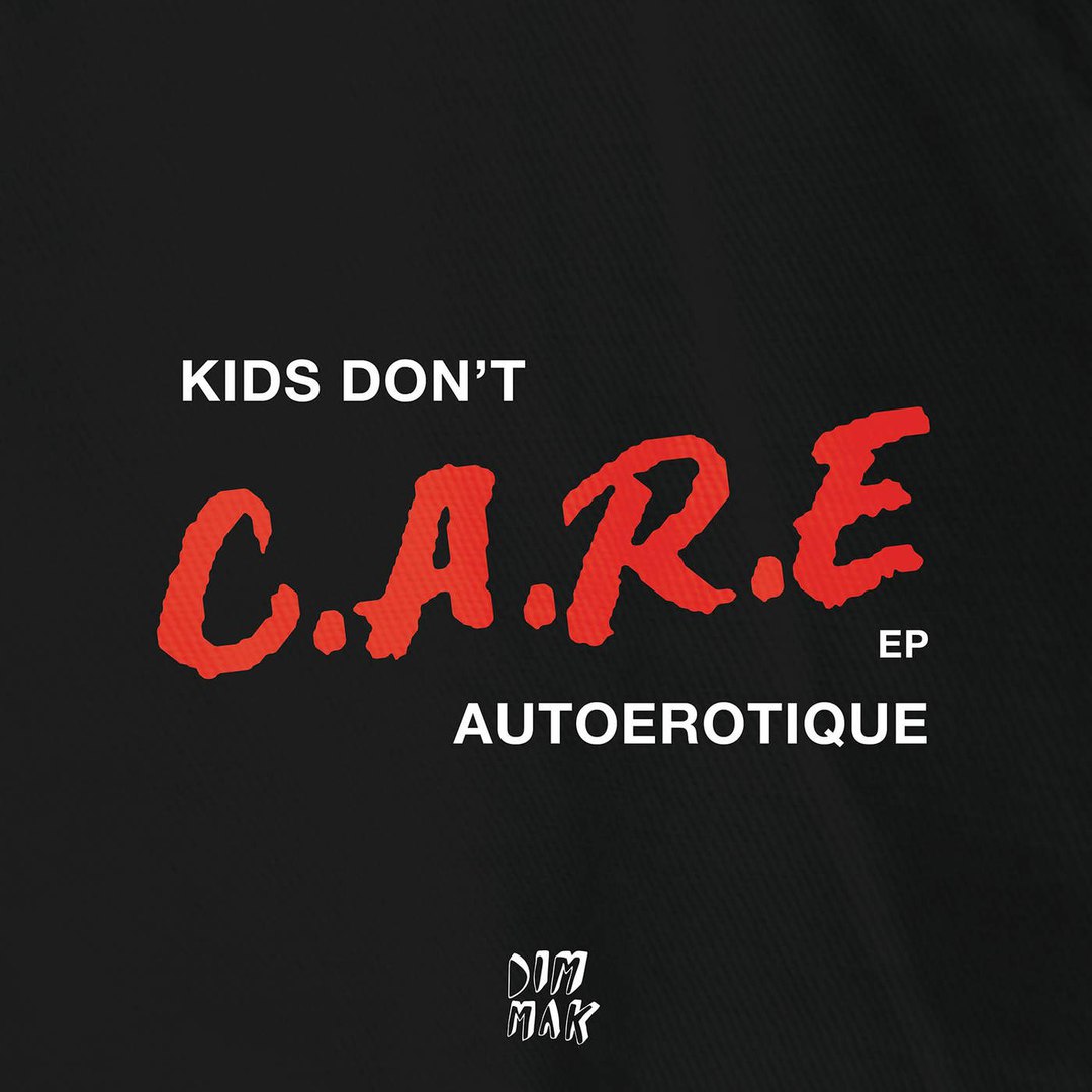 Autoerotique – Kids Don’t Care