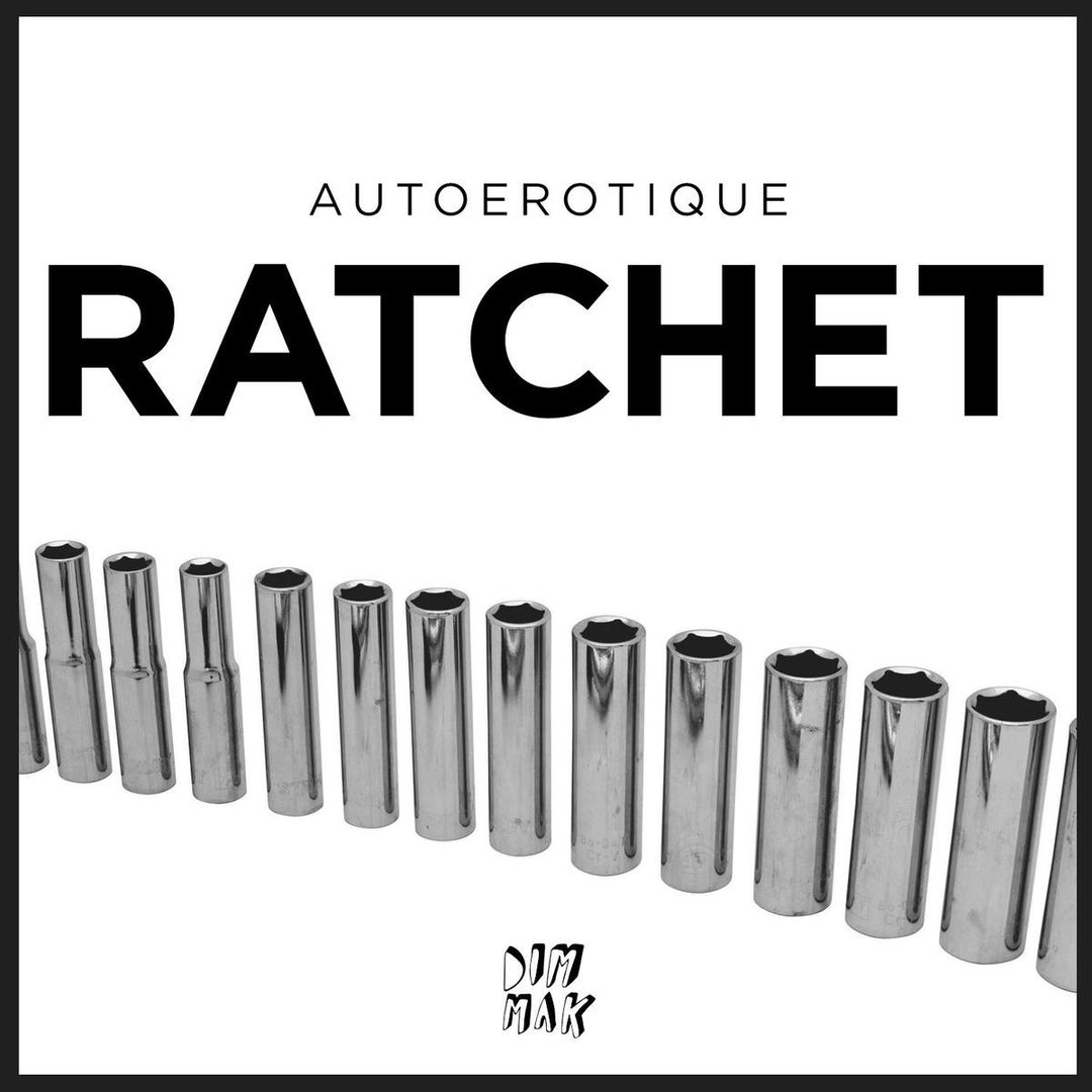 Autoerotique – Ratchet