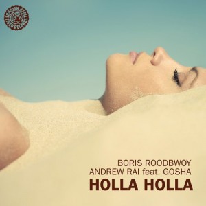 Boris Roodbwoy & Andrew Rai – Holla Holla