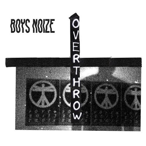 Boys Noize – Overthrow
