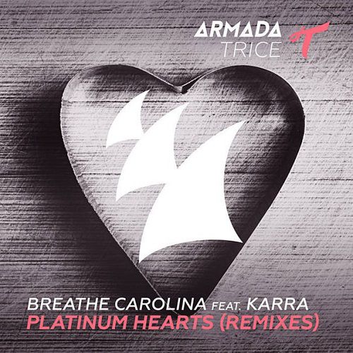 Breathe Carolina & Karra – Platinum Hearts (Remixes)