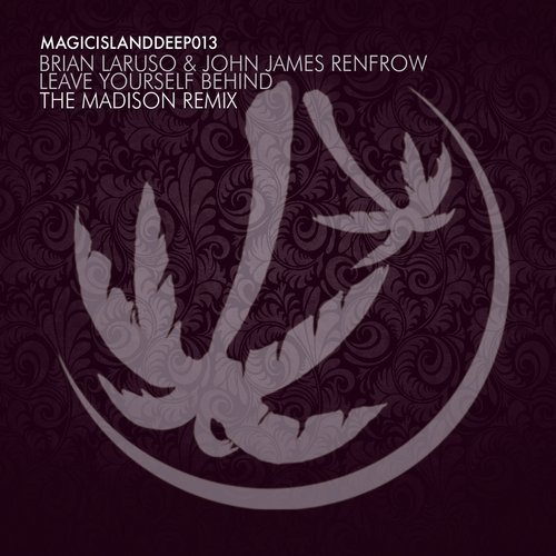 Brian Laruso & John James Renfrow – Leave Yourself Behind (The Madison Remix)
