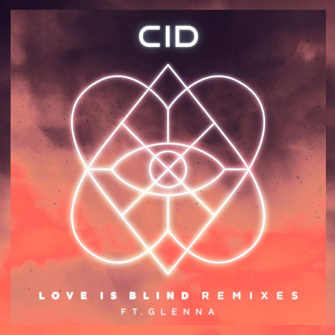CID feat. Glenna – Love Is Blind (Remixes)