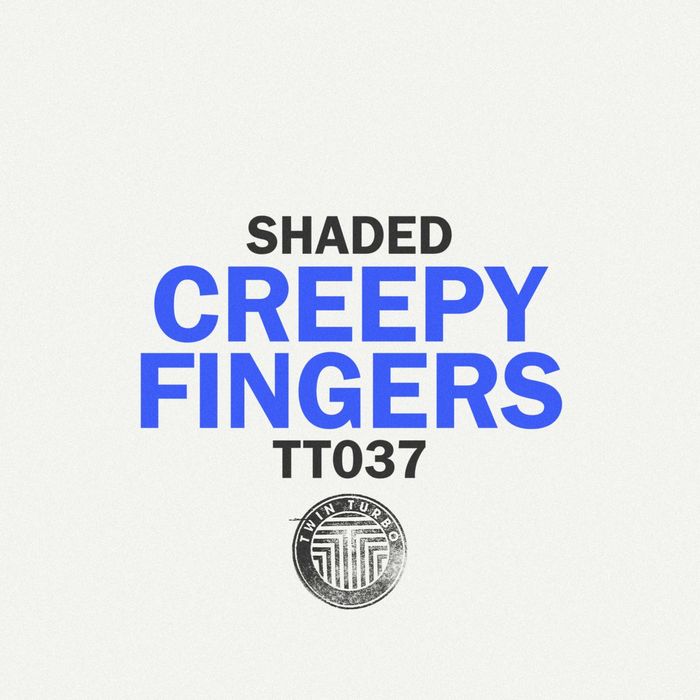 Shaded (LA) – Twin Turbo 037/Creepy Fingers