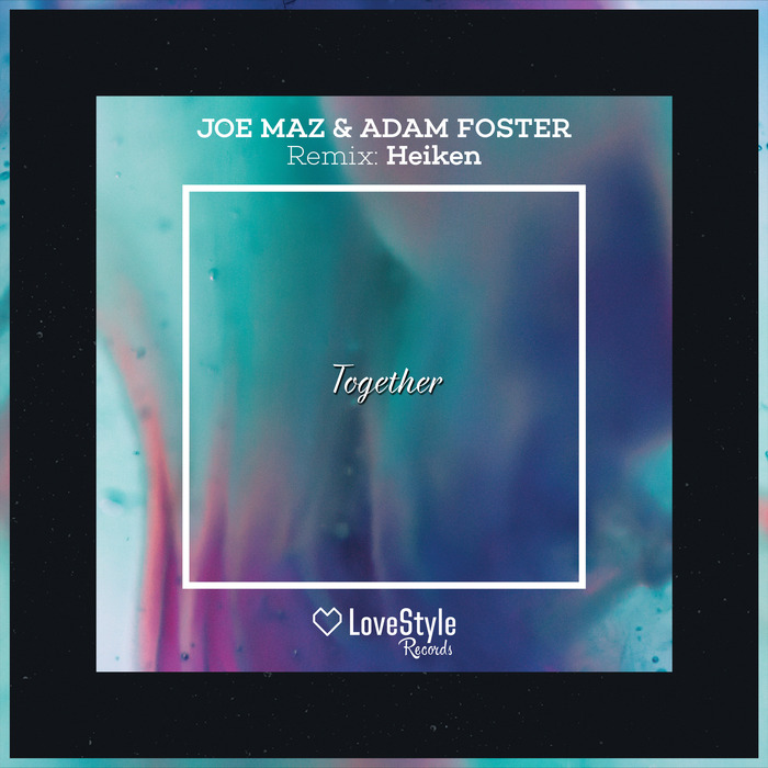 Joe Maz And Adam Foster – Together
