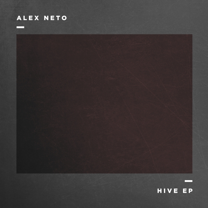 Alex Neto – Hive EP