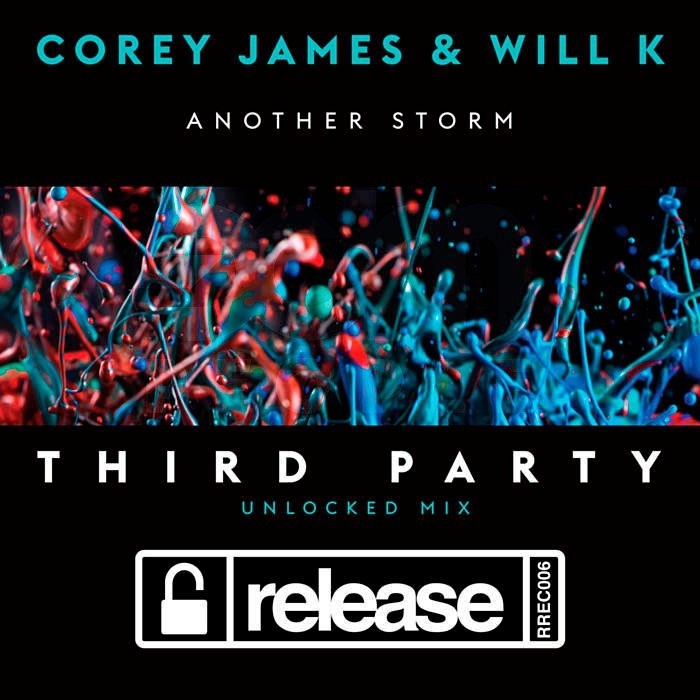 Corey James & Will K – Another Storm (Third Party Unlocked Extended Mix)