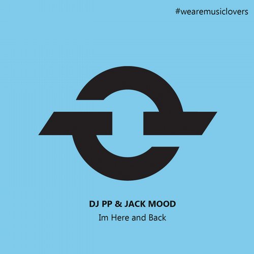 DJ PP & Jack Mood – Im Here And Back
