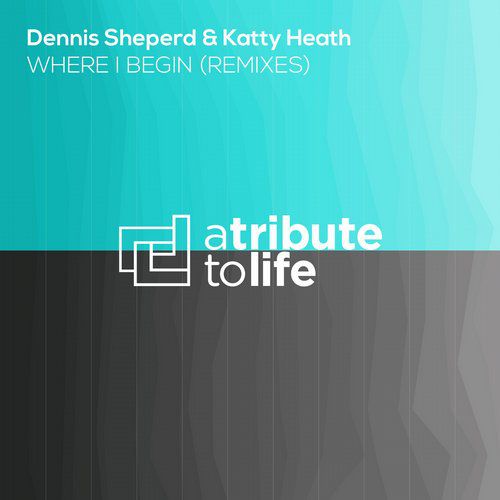 Dennis Sheperd & Katty Heath – Where I Begin (Remixes)