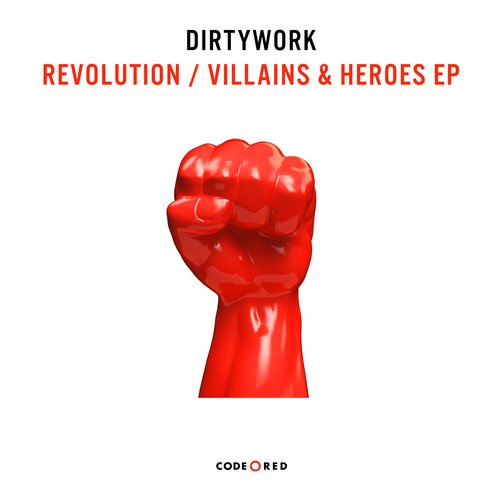 Dirtywork – Revolution / Villains & Heroes EP