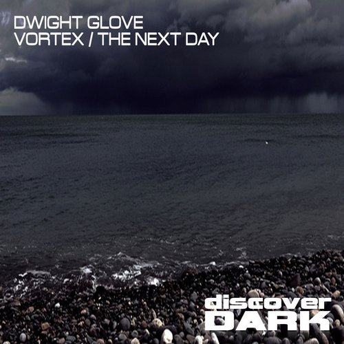 Dwight Glove – The Next Day / Vortex