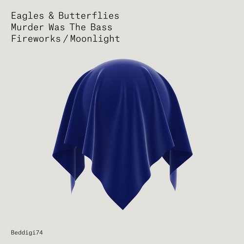 Eagles & Butterflies – Murder Was The Bass / Fireworks / Moonlight