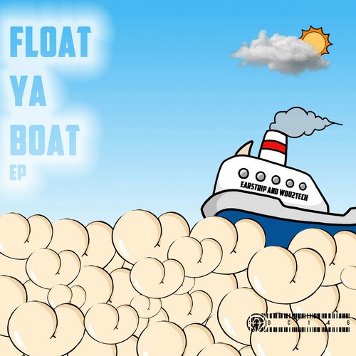 Earstrip & Woo2tech – Float Ya’ Boat EP