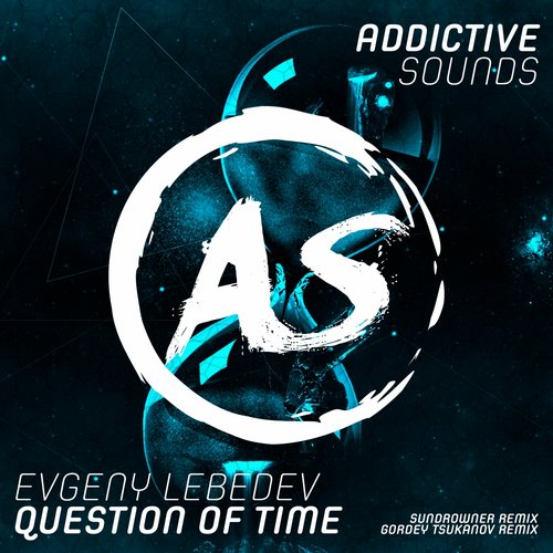 Evgeny Lebedev – Question Of Time (Remixes)