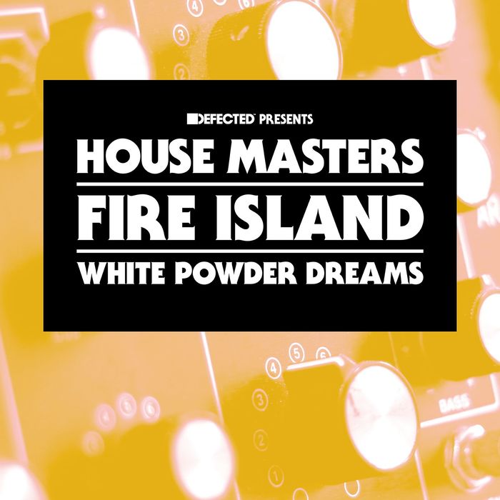 Fire Island – White Powder Dreams