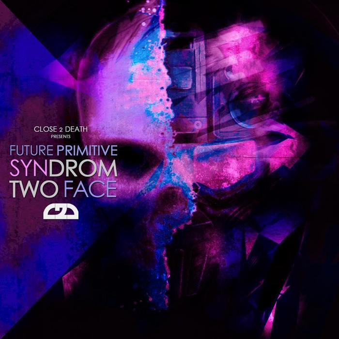 Future Primitive – Syndrom / Two Face