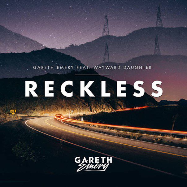 Gareth Emery & Wayward Daughter – Reckless