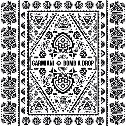 Garmiani – Bomb A Drop