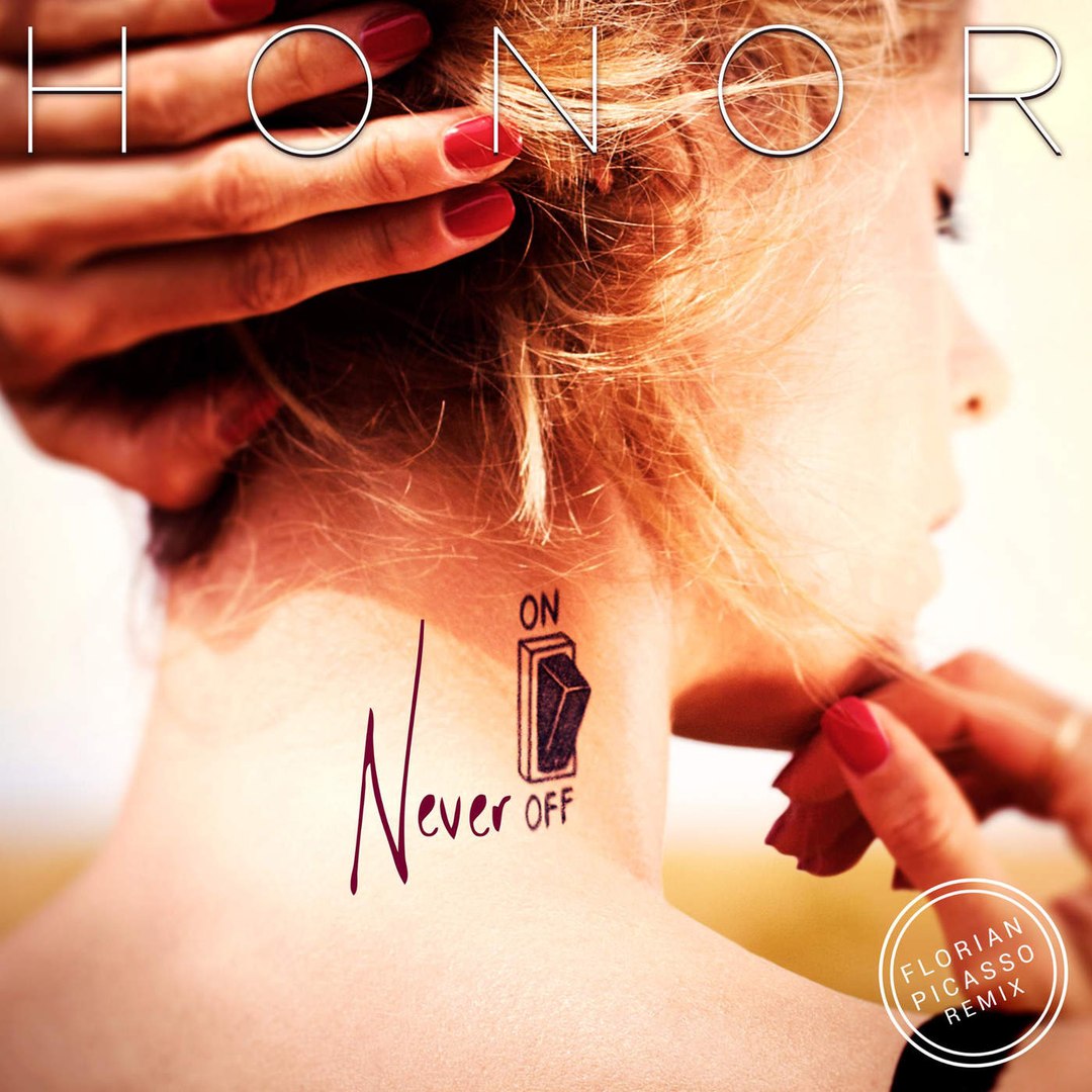 HONOR – Never Off (Florian Picasso Remix)