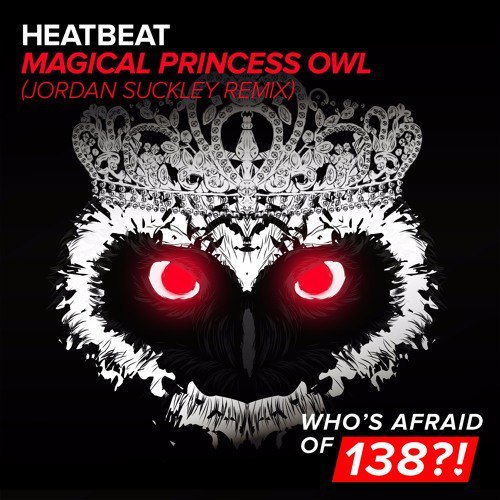 Heatbeat – Magical Princess Owl (Jordan Suckley Remix)
