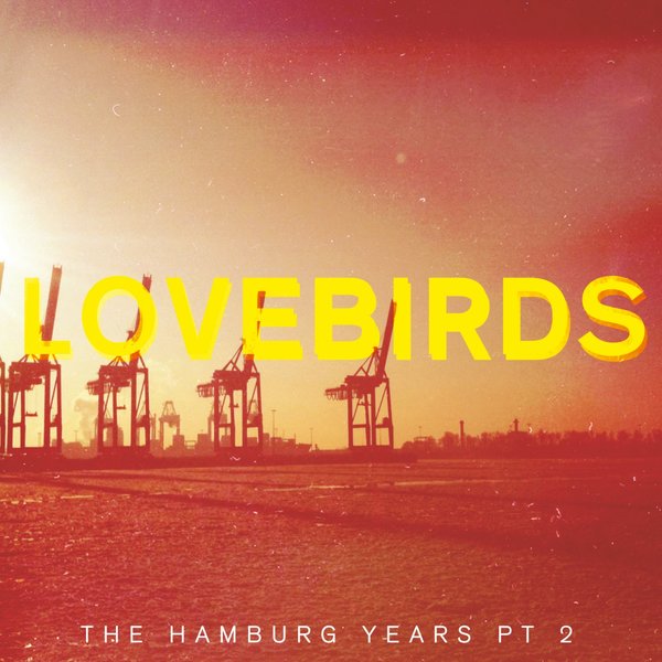 Lovebirds – The Hamburg Years EP Pt. 2