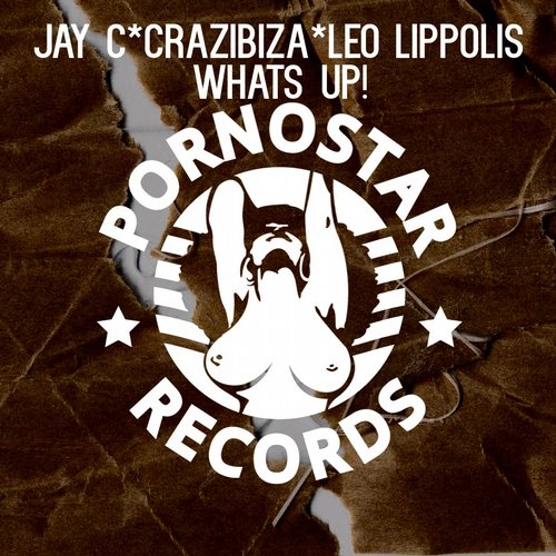 Jay C, Crazibiza & Leo Lippolis – What’s Up