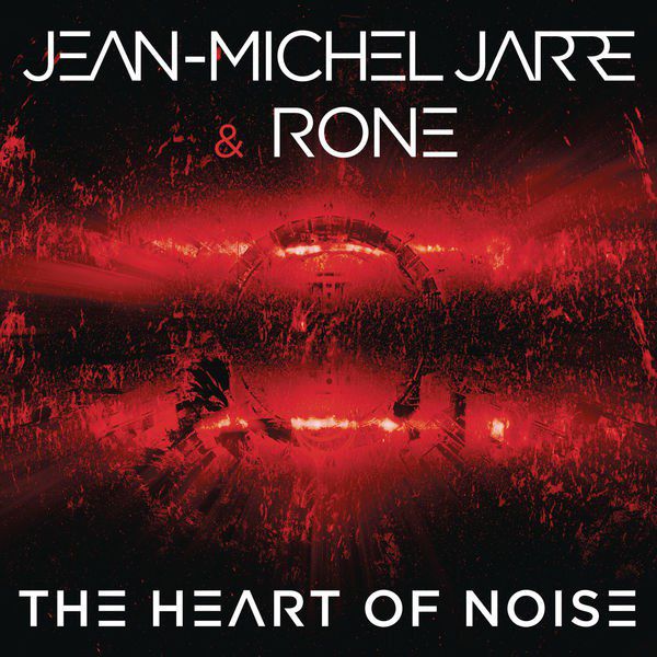 Jean-Michel Jarre & Rone – The Heart of Noise