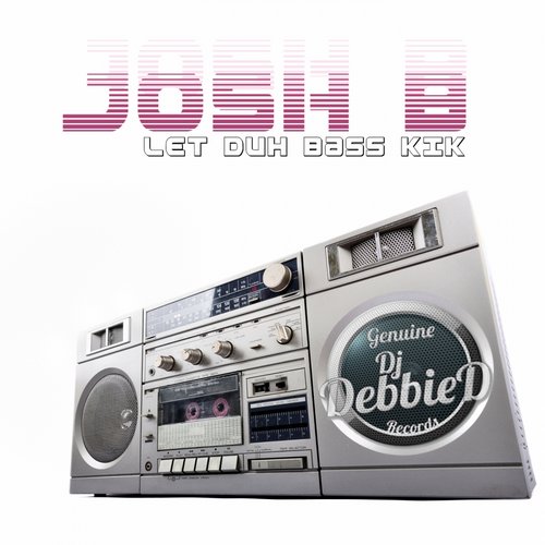 Josh B – Let Duh Bass Kik