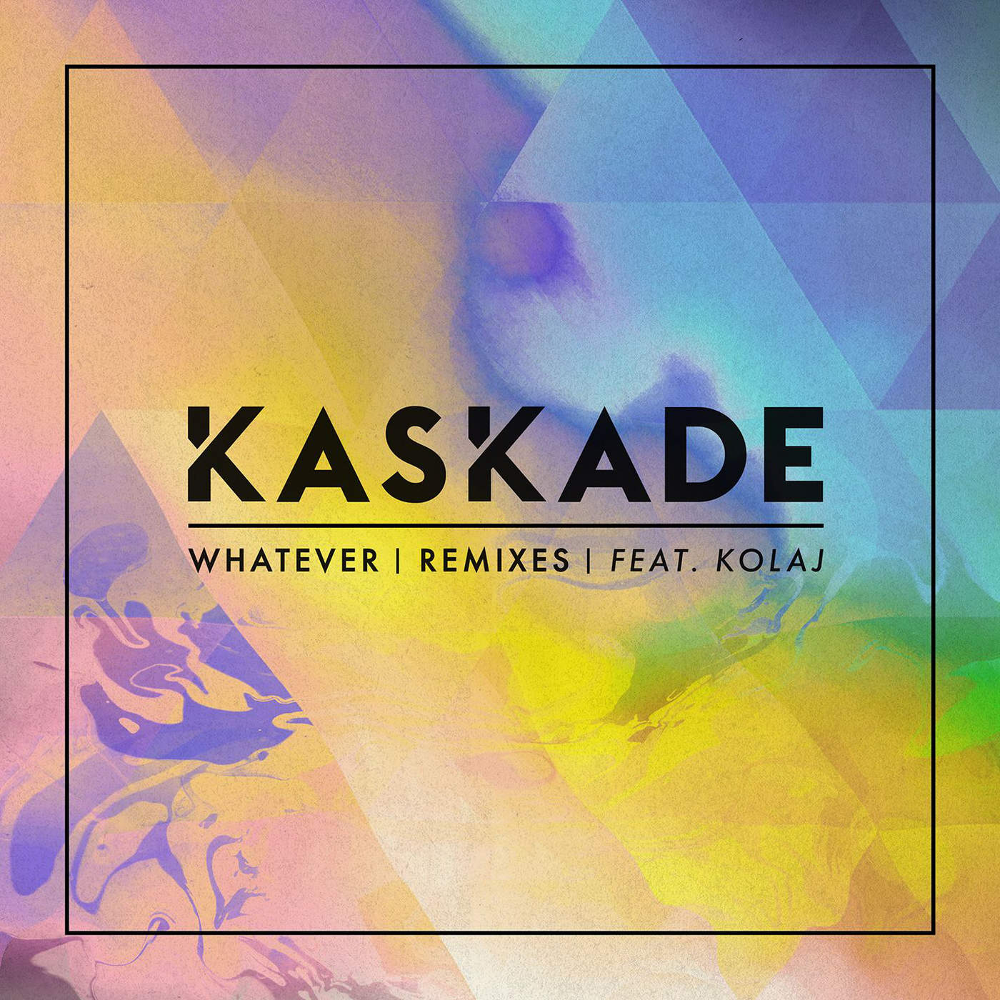 Kaskade feat. Kolaj – Whatever (Remixes)