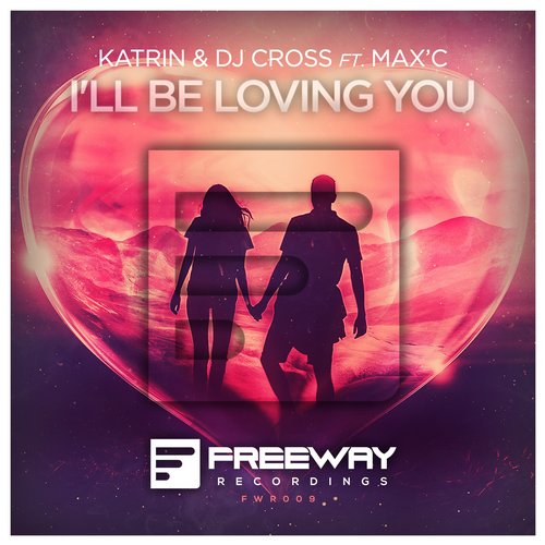 Katrin & DJ Cross feat. Max’C – I’ll Be Loving You