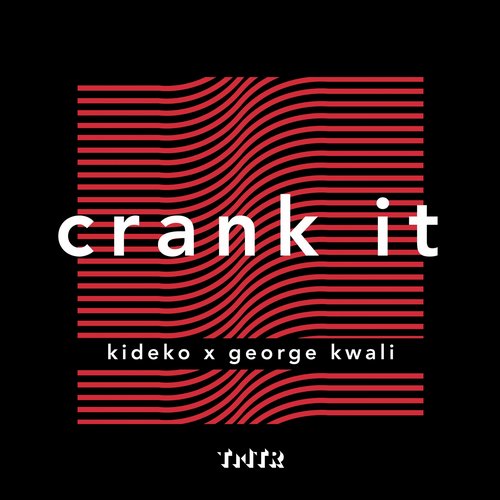 Kideko & George Kwali – Crank It