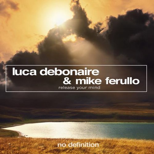 Luca Debonaire & Mike Ferullo – Release Your Mind