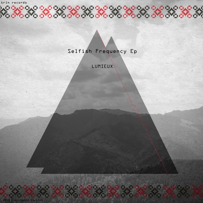 Lumieux – Selfish Frequency EP