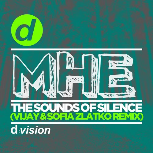 MHE – The Sounds of Silence (Vijay & Sofia Zlatko Remix)