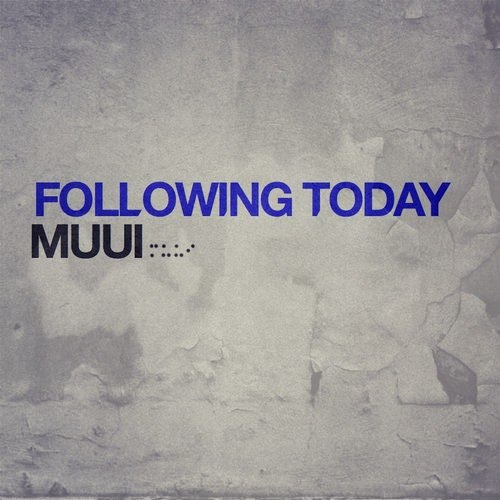 MUUI – Following Today