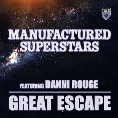 Manufactured Superstars Feat. Danni Rouge – Great Escape