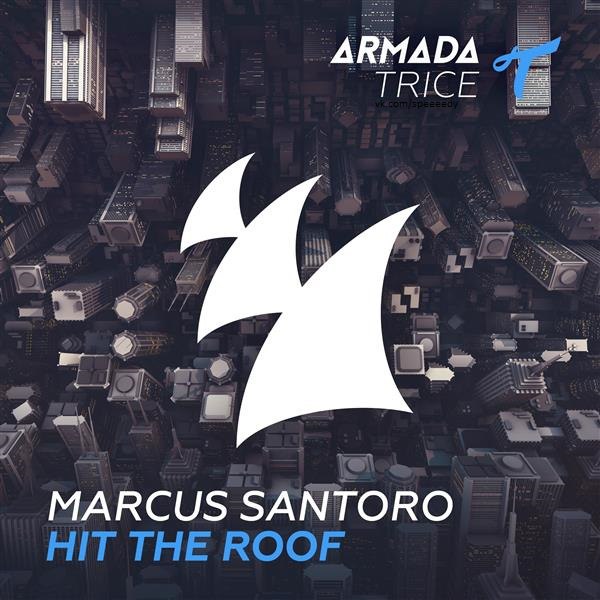Marcus Santoro – Hit The Roof