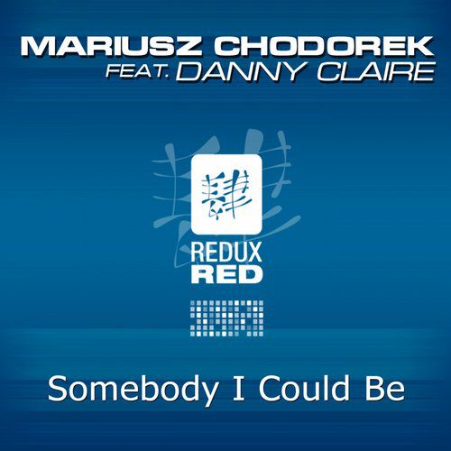 Mariusz Chodorek feat. Danny Claire – Somebody I Could Be