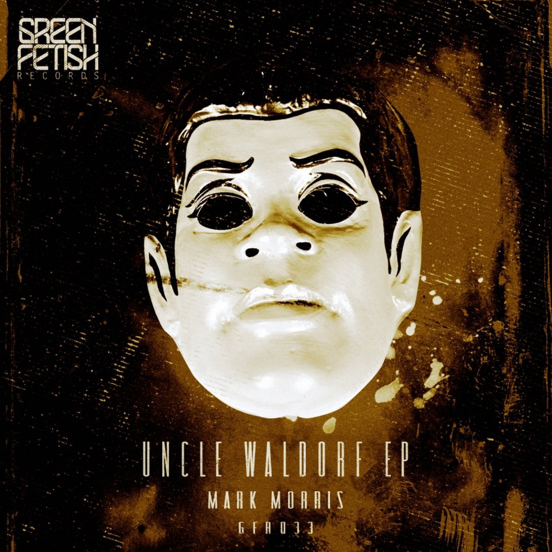 Mark Morris – Uncle Waldorf EP